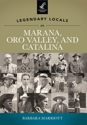 Legendary Locals of Marana, Oro Valley, and Catalina,Used