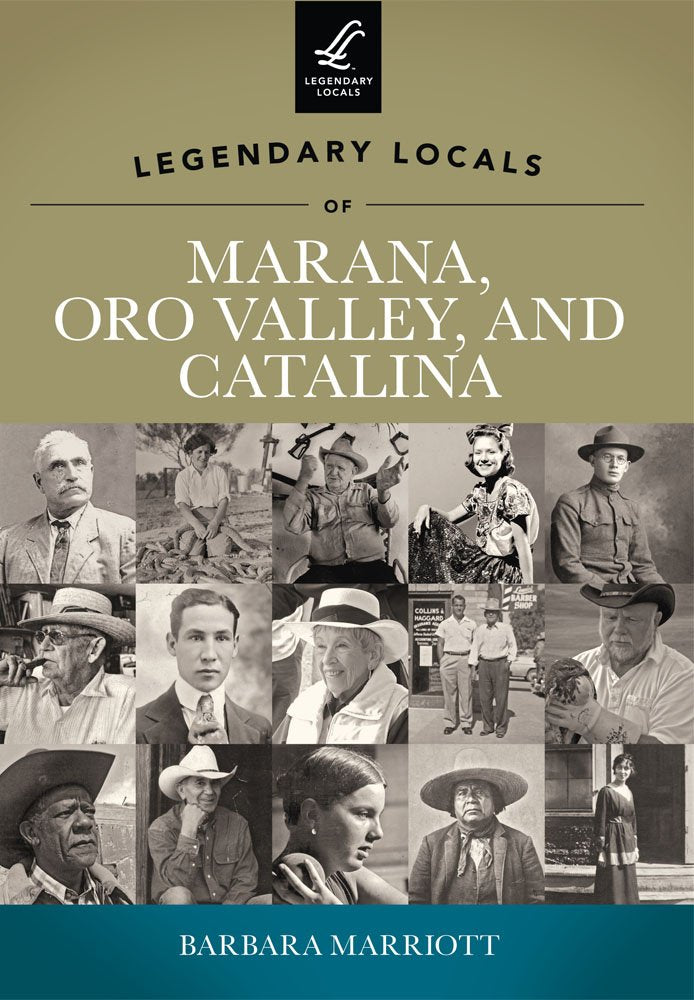 Legendary Locals of Marana, Oro Valley, and Catalina,Used