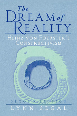 The Dream of Reality: Heinz von Foersters Constructivism,Used