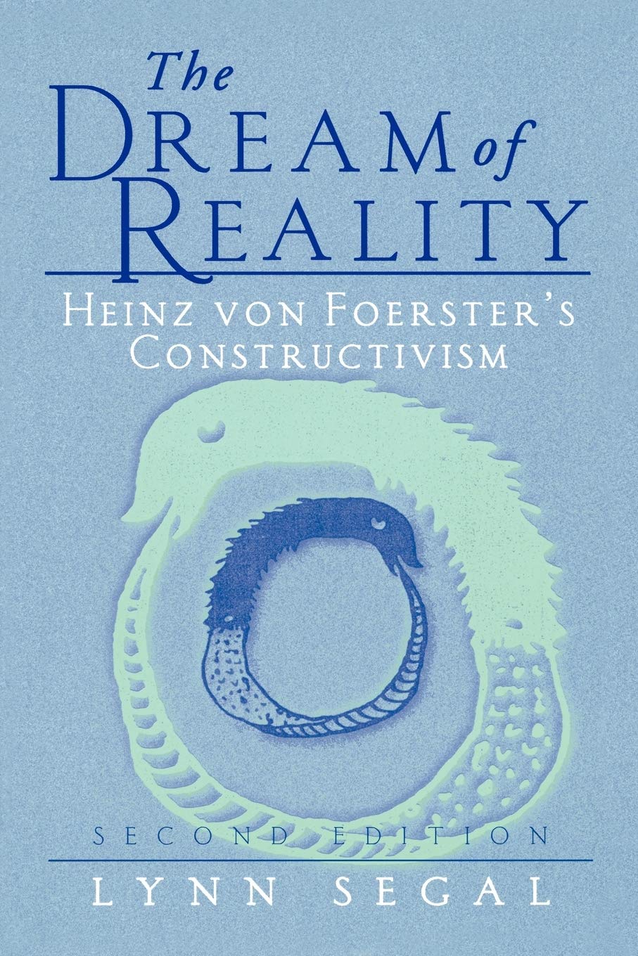 The Dream of Reality: Heinz von Foersters Constructivism,Used