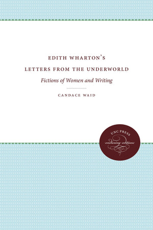 Edith Wharton'S Letters From The Underworld: Fictions Of Women And Writing,Used