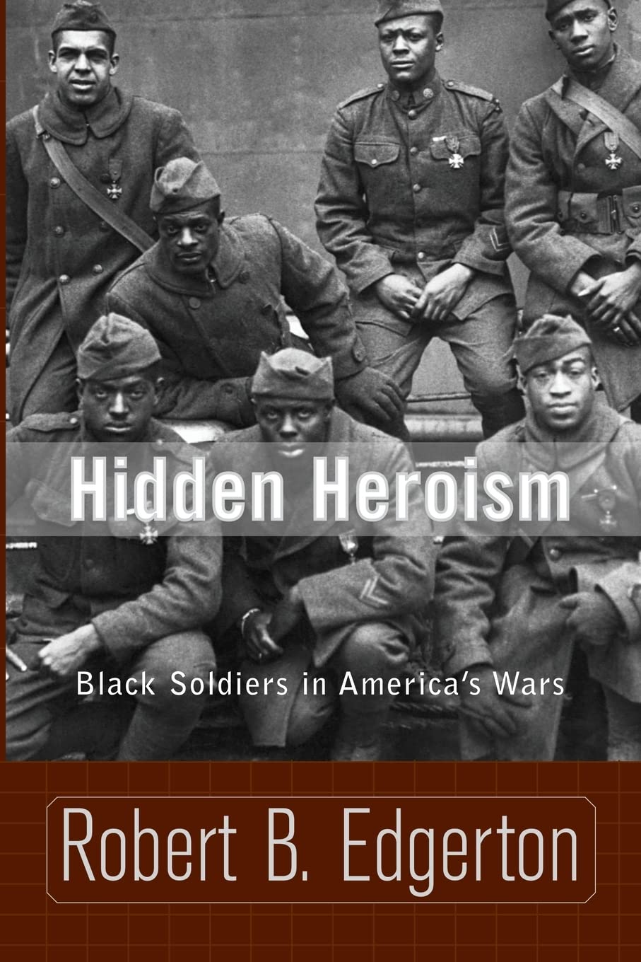Hidden Heroism: Black Soldiers In America's Wars,Used
