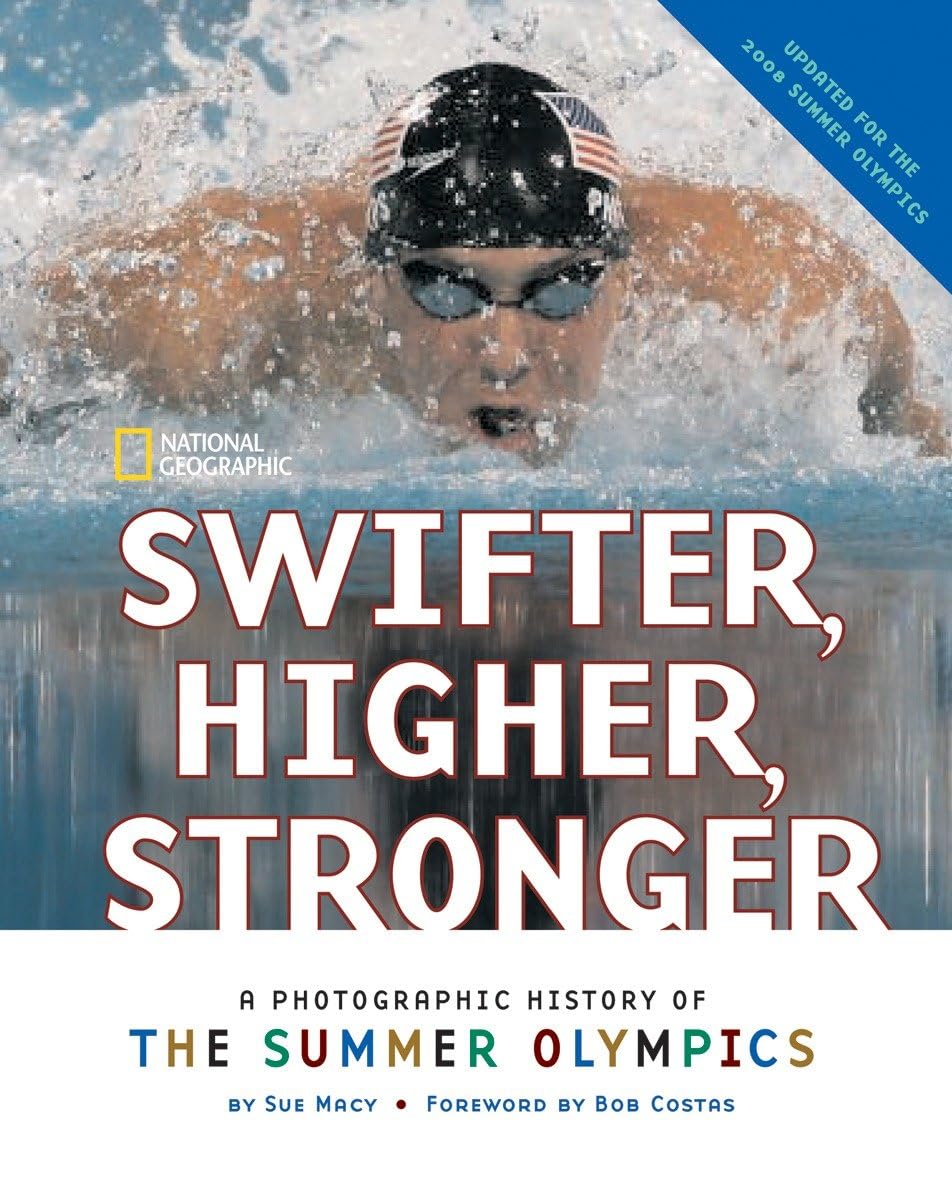 Swifter, Higher, Stronger: A Photographic History of the Summer Olympics,Used