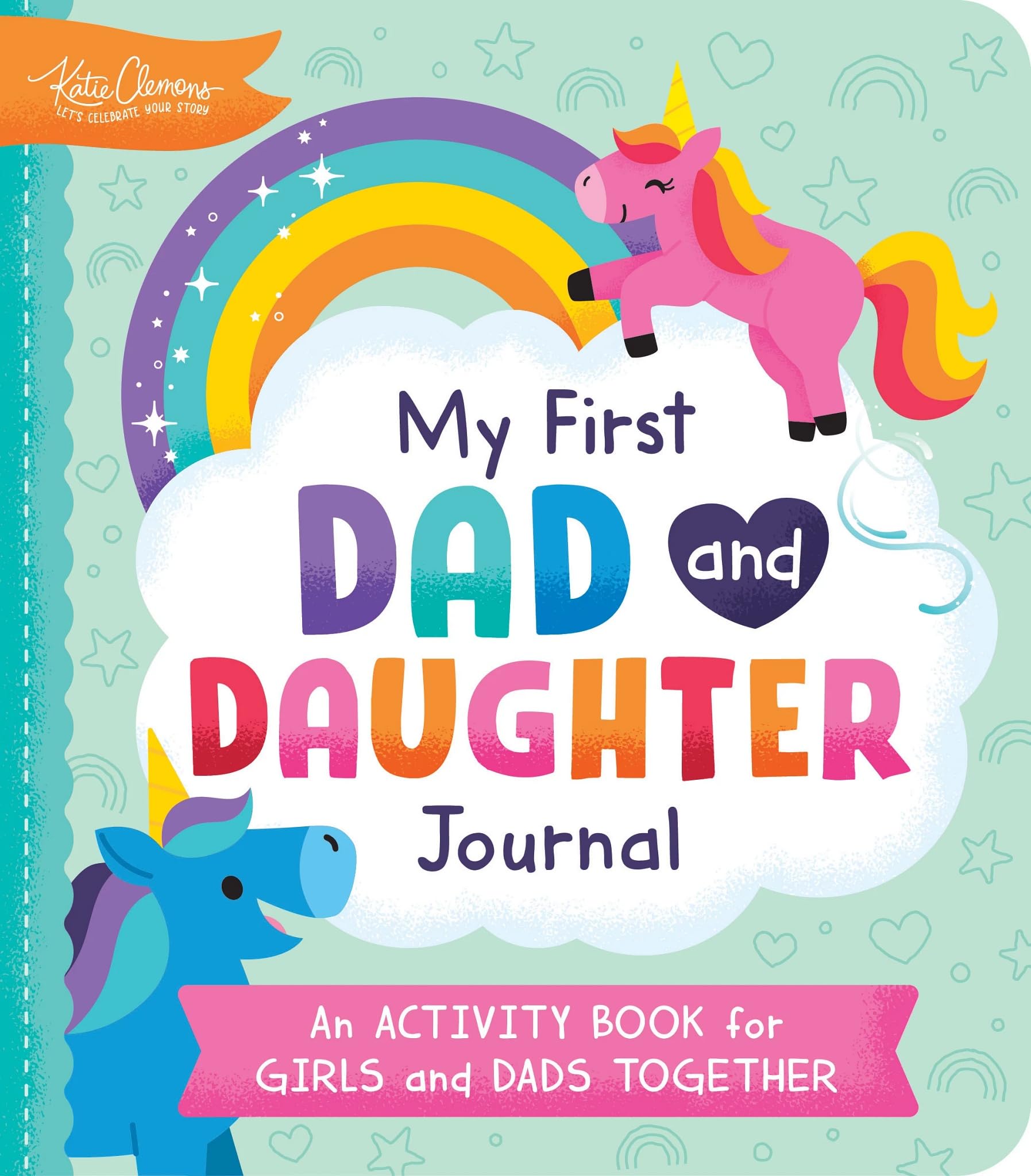 My First Dad And Daughter Journal: An Activity Book For Girls And Dads Together