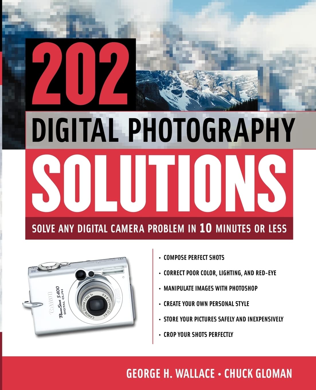 202 Digital Photography Solutions : Solve Any Digital Camera Problem In Ten Minutes Or Less,New