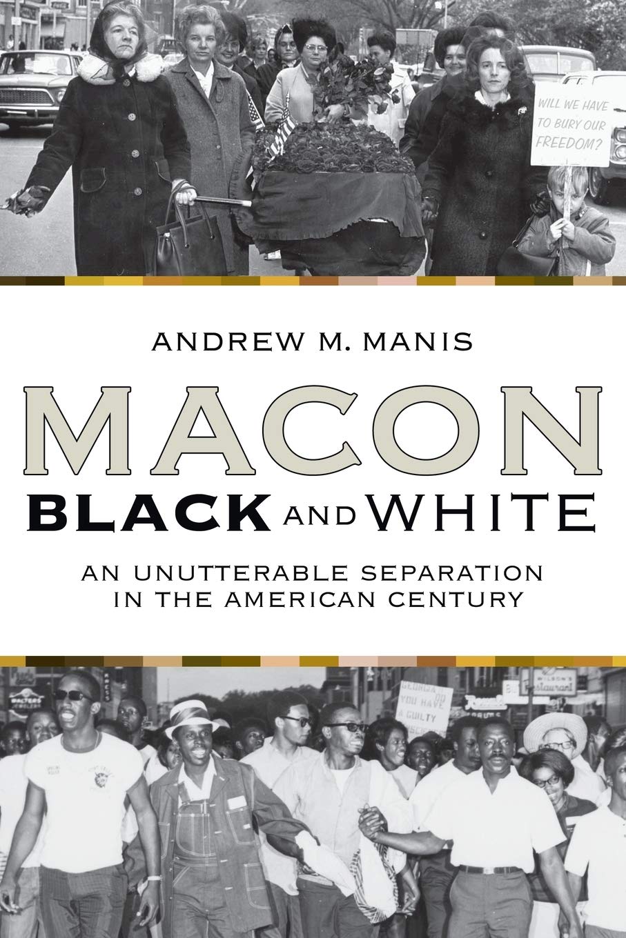 Macon Black and White: An Unutterable Separation in the American Century,Used