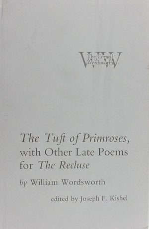 The Tuft of Primroses, With Other Late Poems for the Recluse (Cornell Wordsworth),Used