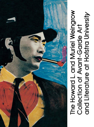 The Howard L. and Muriel Weingrow Collection of AvantGarde Art and Literature at Hofstra University: An Annotated Bibliography,Used