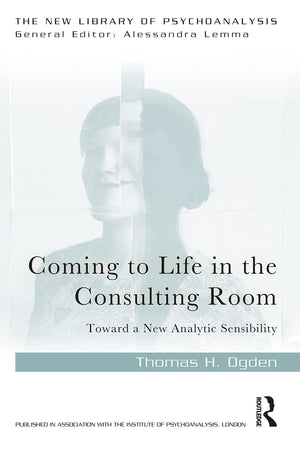 Coming to Life in the Consulting Room (The New Library of Psychoanalysis),Used