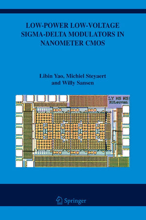 LowPower LowVoltage SigmaDelta Modulators in Nanometer CMOS (The Springer International Series in Engineering and Computer Sc,Used