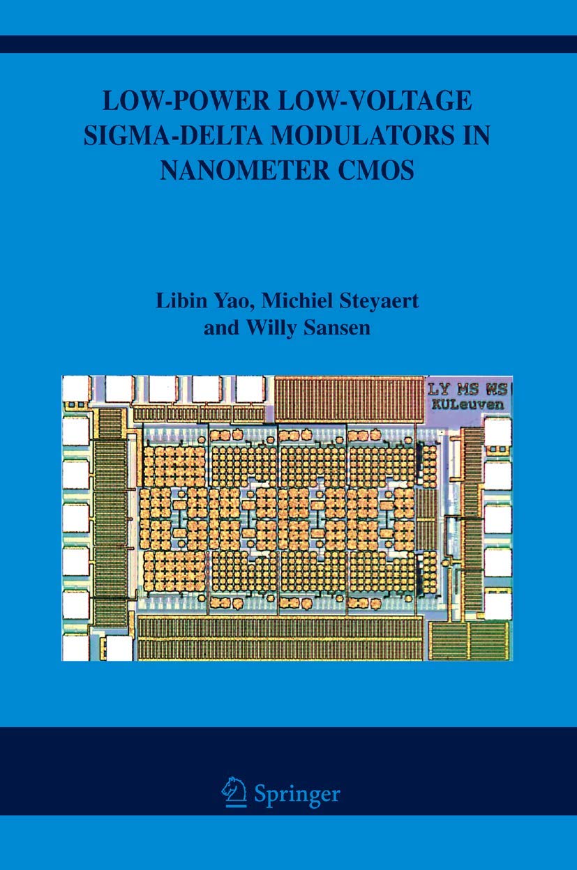 LowPower LowVoltage SigmaDelta Modulators in Nanometer CMOS (The Springer International Series in Engineering and Computer Sc,Used
