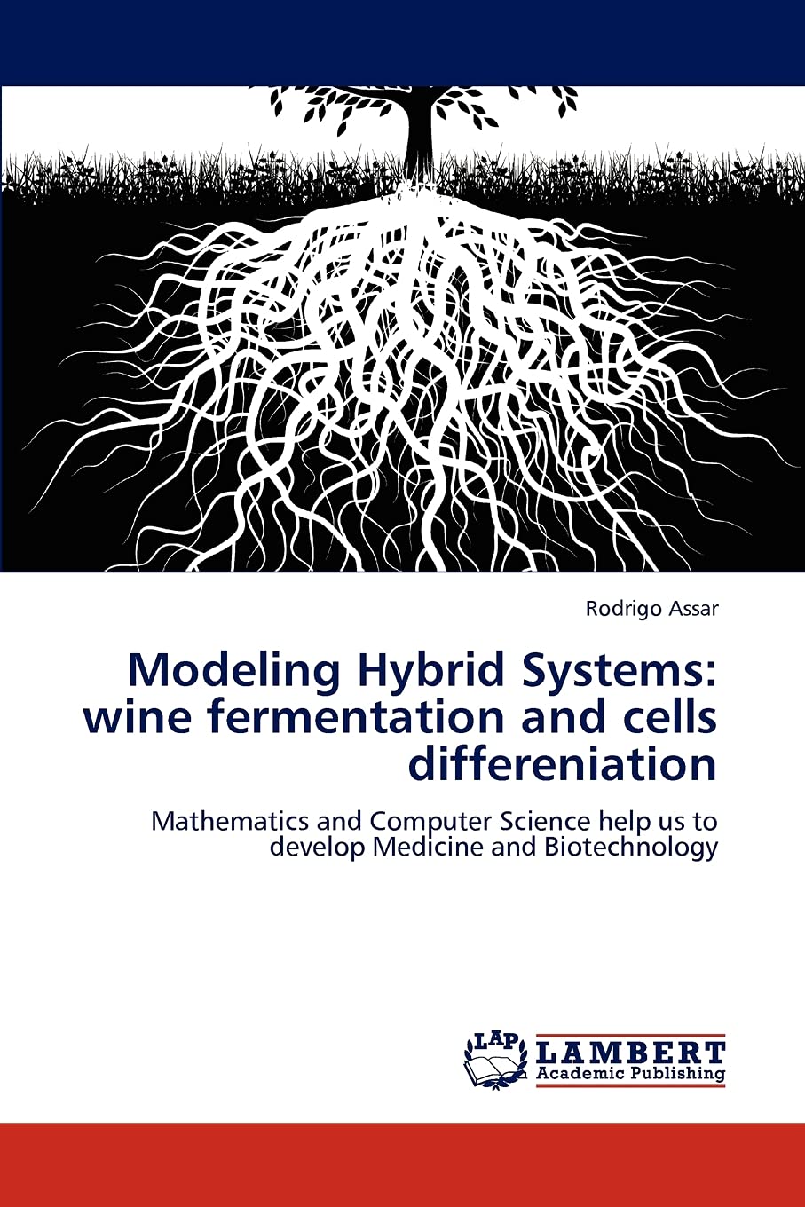 Modeling Hybrid Systems: wine fermentation and cells differeniation: Mathematics and Computer Science help us to develop Medicin,Used