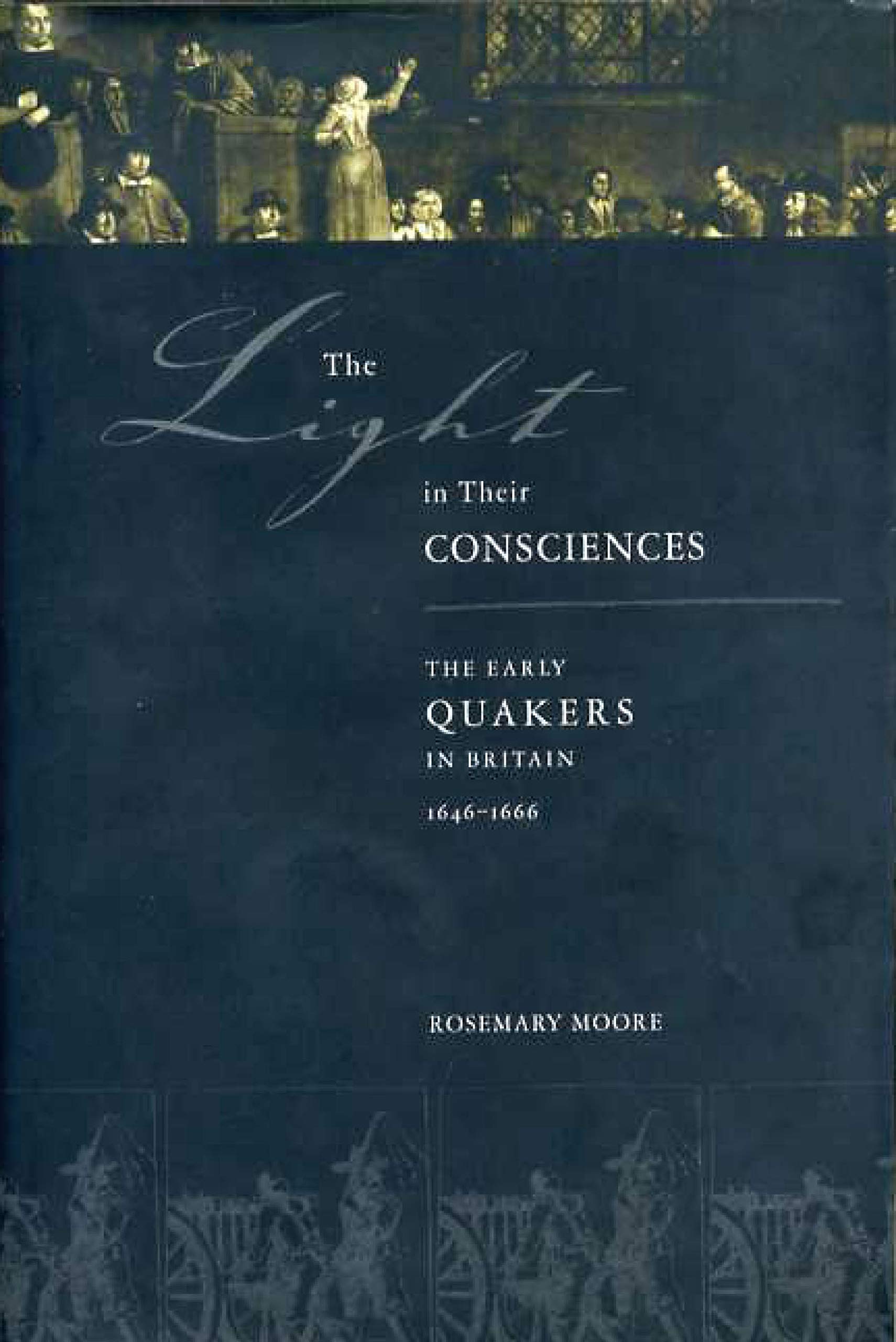 The Light in Their Consciences: The Early Quakers in Britain, 16461666,Used
