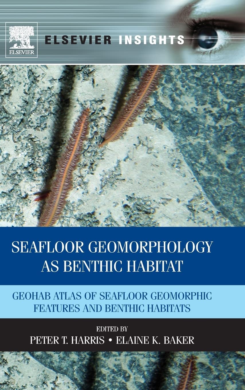 Seafloor Geomorphology As Benthic Habitat: Geohab Atlas Of Seafloor Geomorphic Features And Benthic Habitats