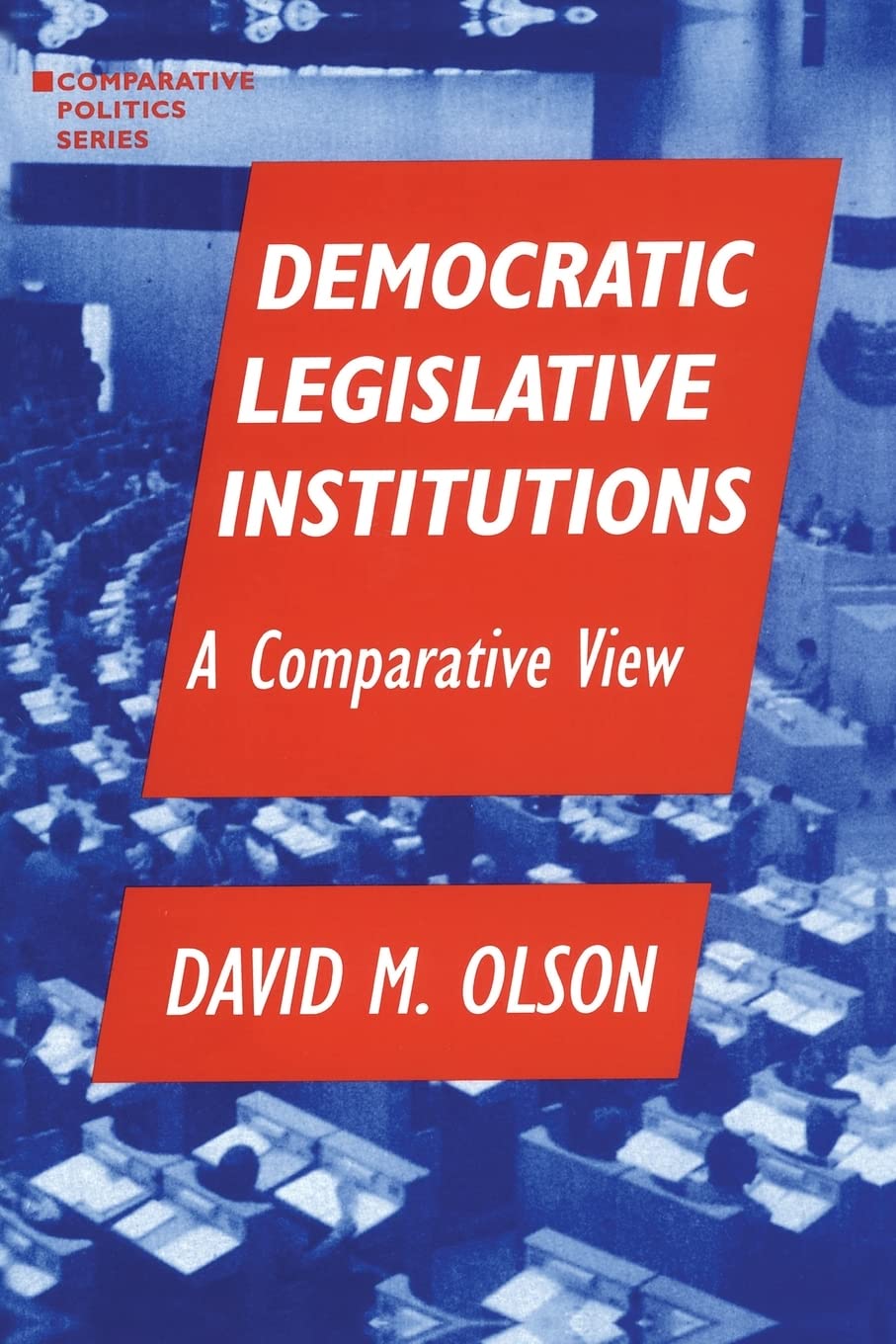Democratic Legislative Institutions: A Comparative View (Comparative Politics),Used