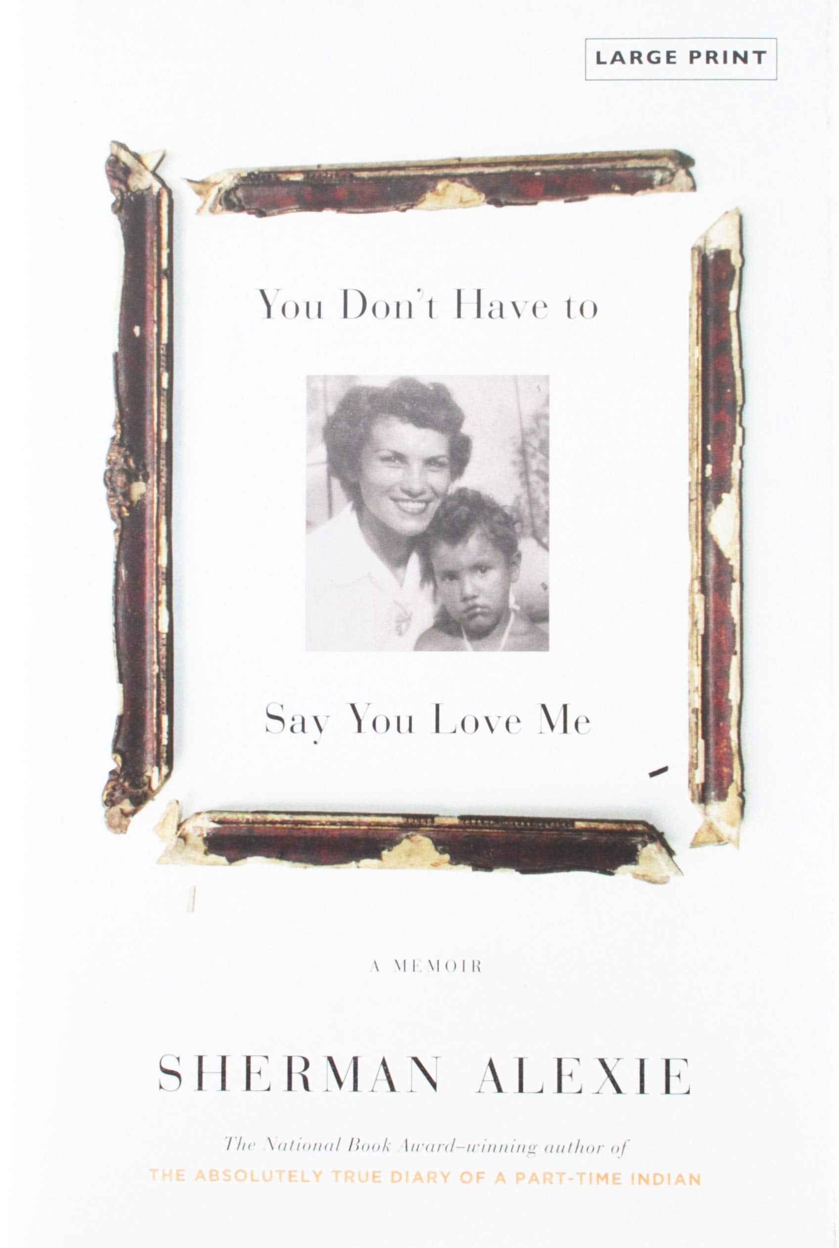 You Don'T Have To Say You Love Me: A Memoir