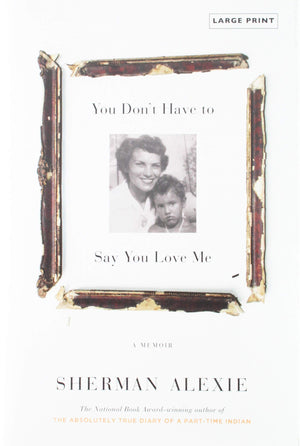 You Don'T Have To Say You Love Me: A Memoir