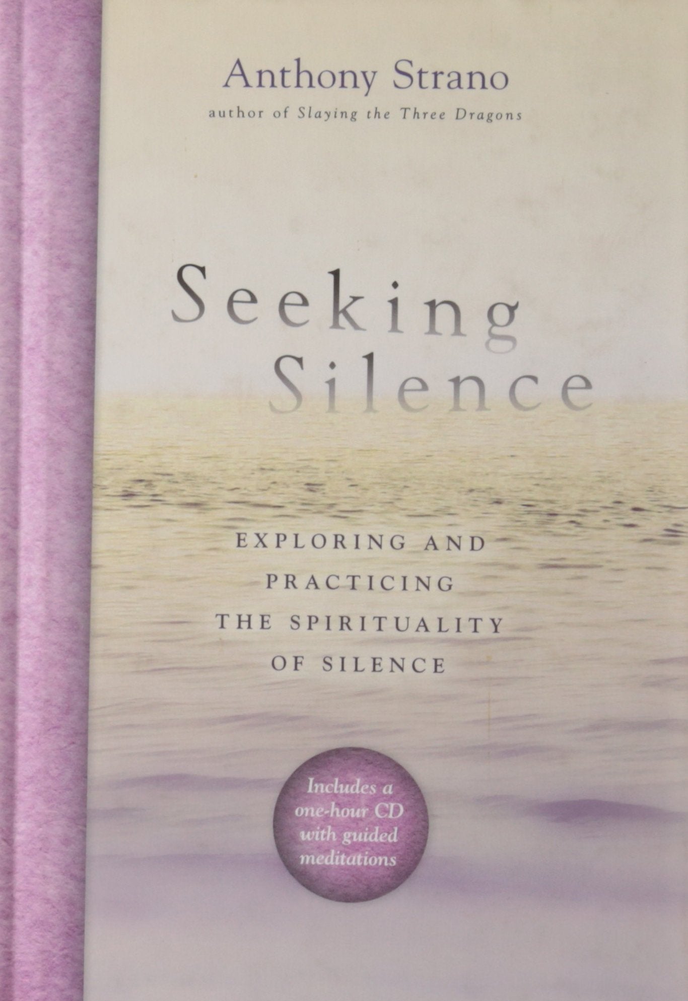 Seeking Silence: Exploring and Practicing the Spirituality of Silence,Used