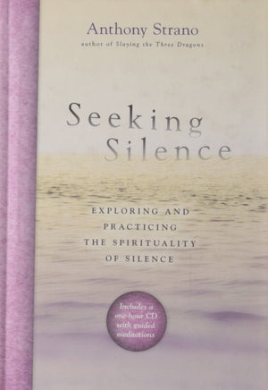 Seeking Silence: Exploring and Practicing the Spirituality of Silence,Used