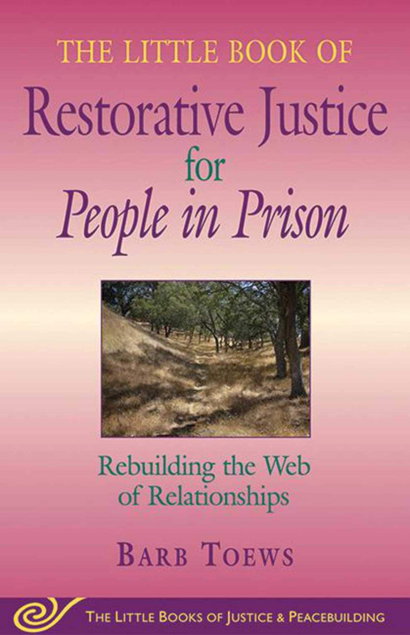 The Little Book of Restorative Justice for People in Prison: Rebuilding the Web of Relationships (Justice and Peacebuilding),Used