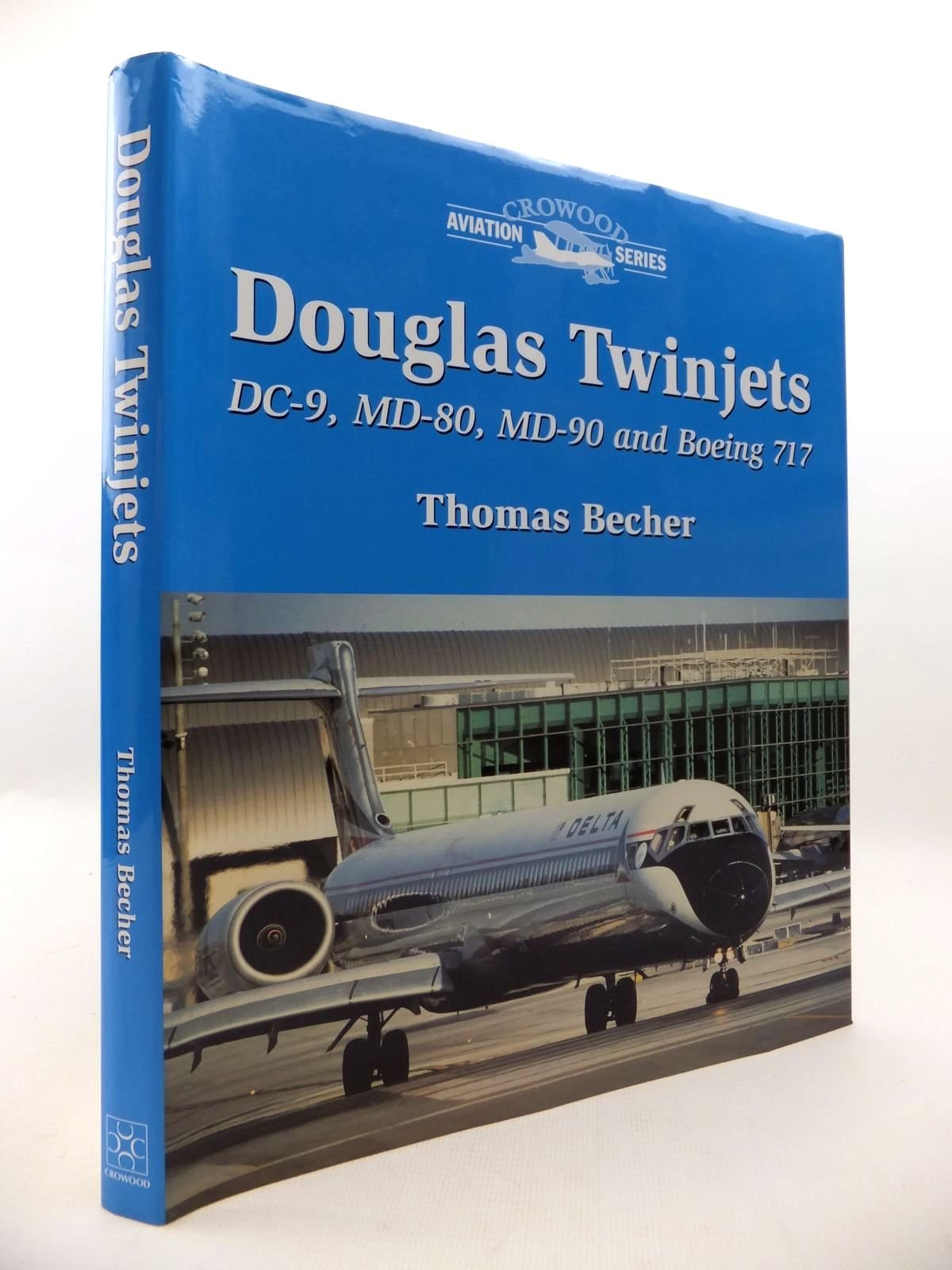 Douglas Twinjets: DC9, MD80, MD90 and 717 (Crowood Aviation Series),Used