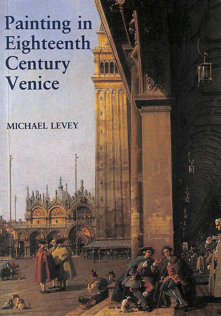 Painting in EighteenthCentury Venice (The Yale University Press Pelican History of Art),Used