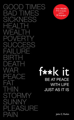 F**k It: Be at Peace with Life, Just as It Is,Used