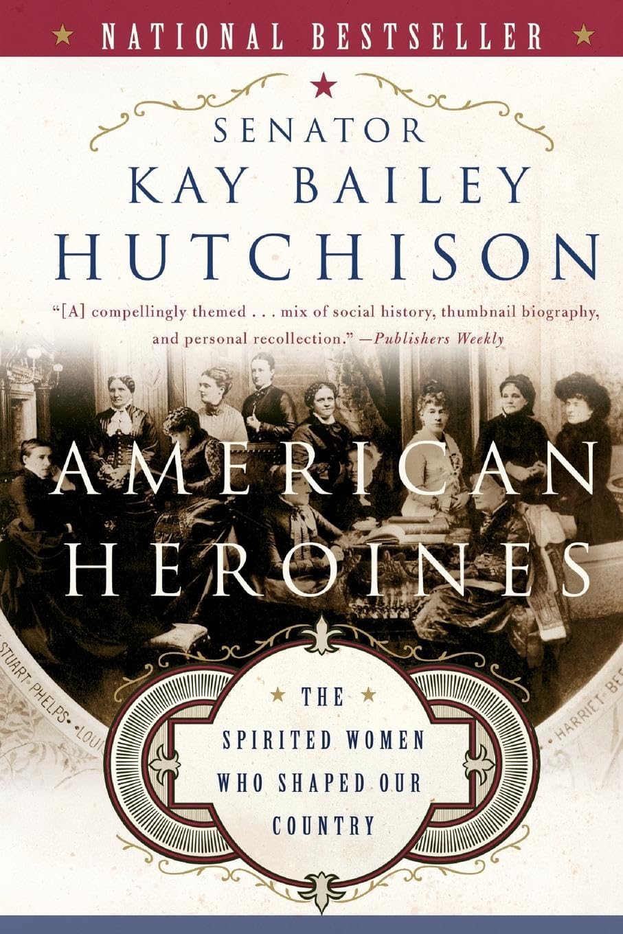 American Heroines: The Spirited Women Who Shaped Our Country,Used