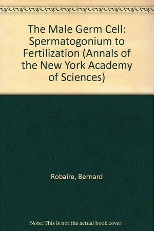 The Male Germ Cell: Spermatogonium to Fertilization (Annals of the New York Academy of Sciences),Used