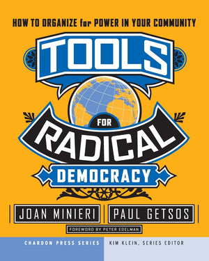 Tools for Radical Democracy: How to Organize for Power in Your Community,Used