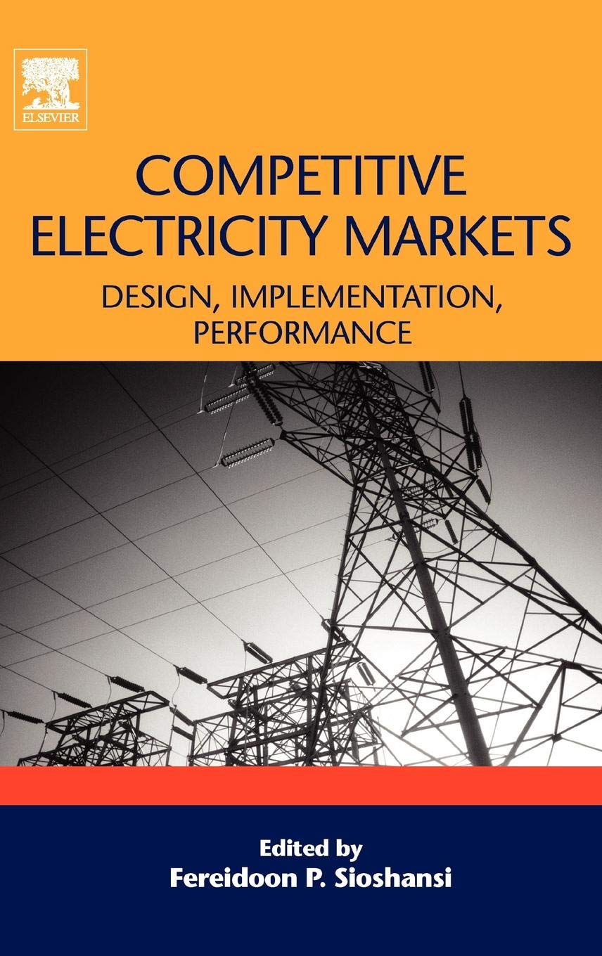 Competitive Electricity Markets: Design, Implementation, Performance (Elsevier Global Energy Policy And Economics Series),Used