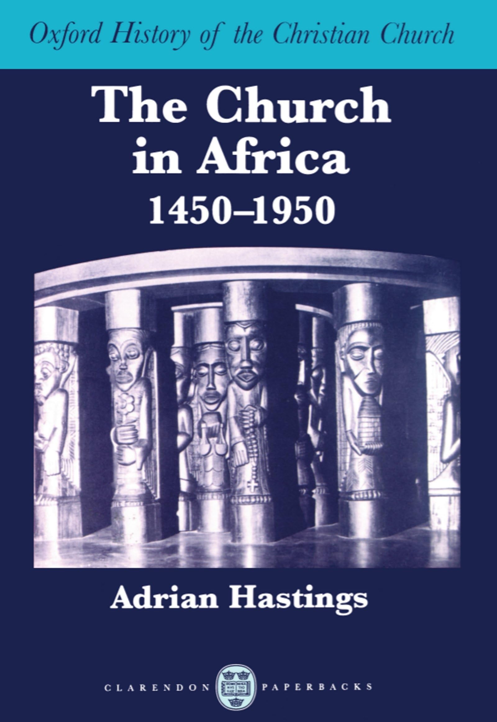 The Church in Africa, 14501950 (Oxford History of the Christian Church),Used