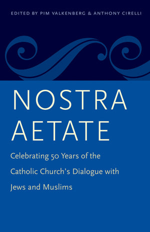 Nostra Aetate: Celebrating 50 Years Of The Catholic Church'S Dialogue With Jews And Muslims,Used