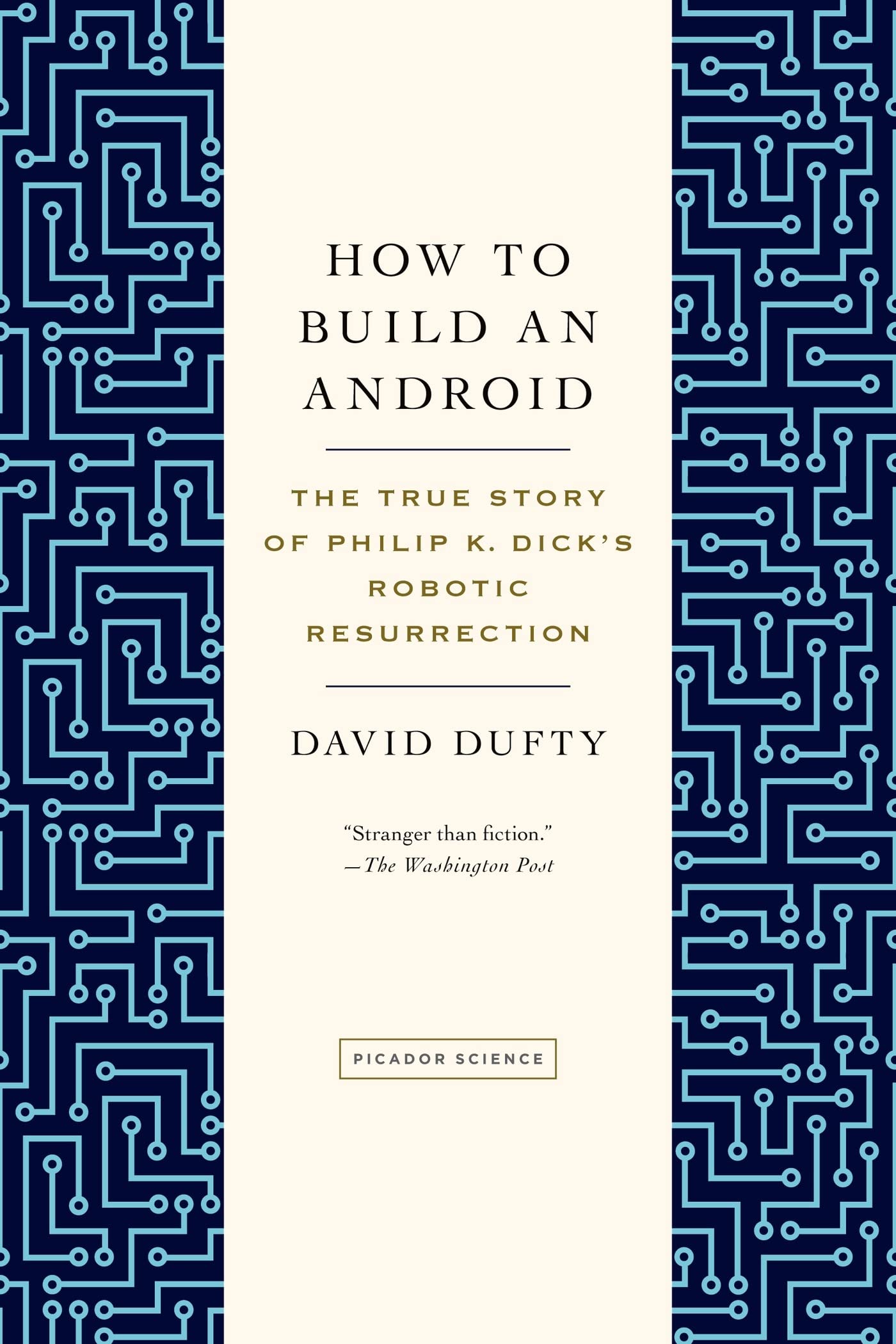 How to Build an Android: The True Story of Philip K. Dick's Robotic Resurrection,Used