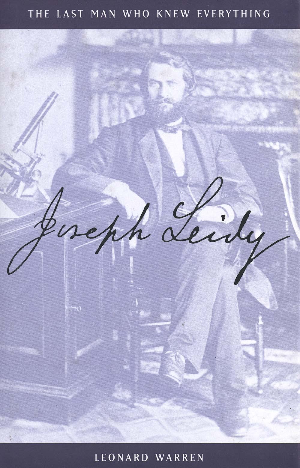 Joseph Leidy: The Last Man Who Knew Everything,Used