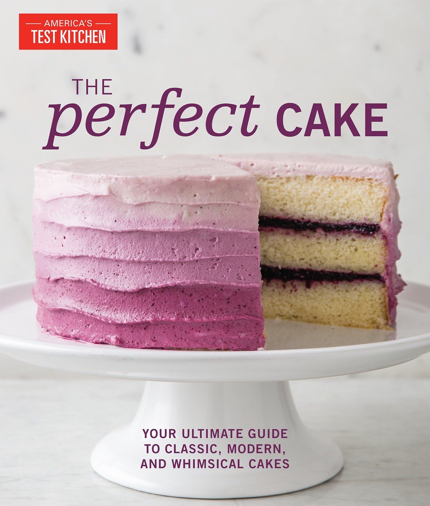 The Perfect Cake: Your Ultimate Guide to Classic, Modern, and Whimsical Cakes (Perfect Baking Cookbooks),New