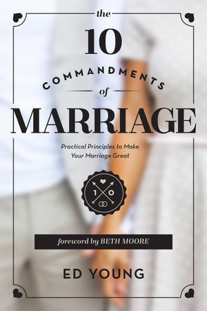 The 10 Commandments Of Marriage: Practical Principles To Make Your Marriage Great,New