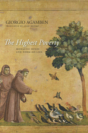 The Highest Poverty: Monastic Rules And Formoflife (Meridian: Crossing Aesthetics),Used