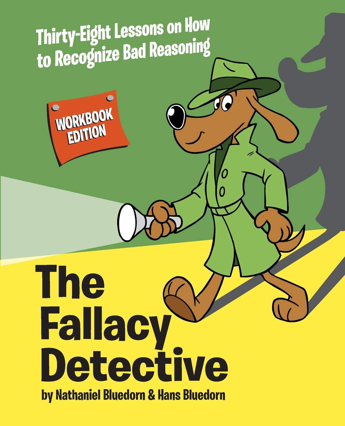 The Fallacy Detective: ThirtyEight Lessons on How to Recognize Bad Reasoning,Used