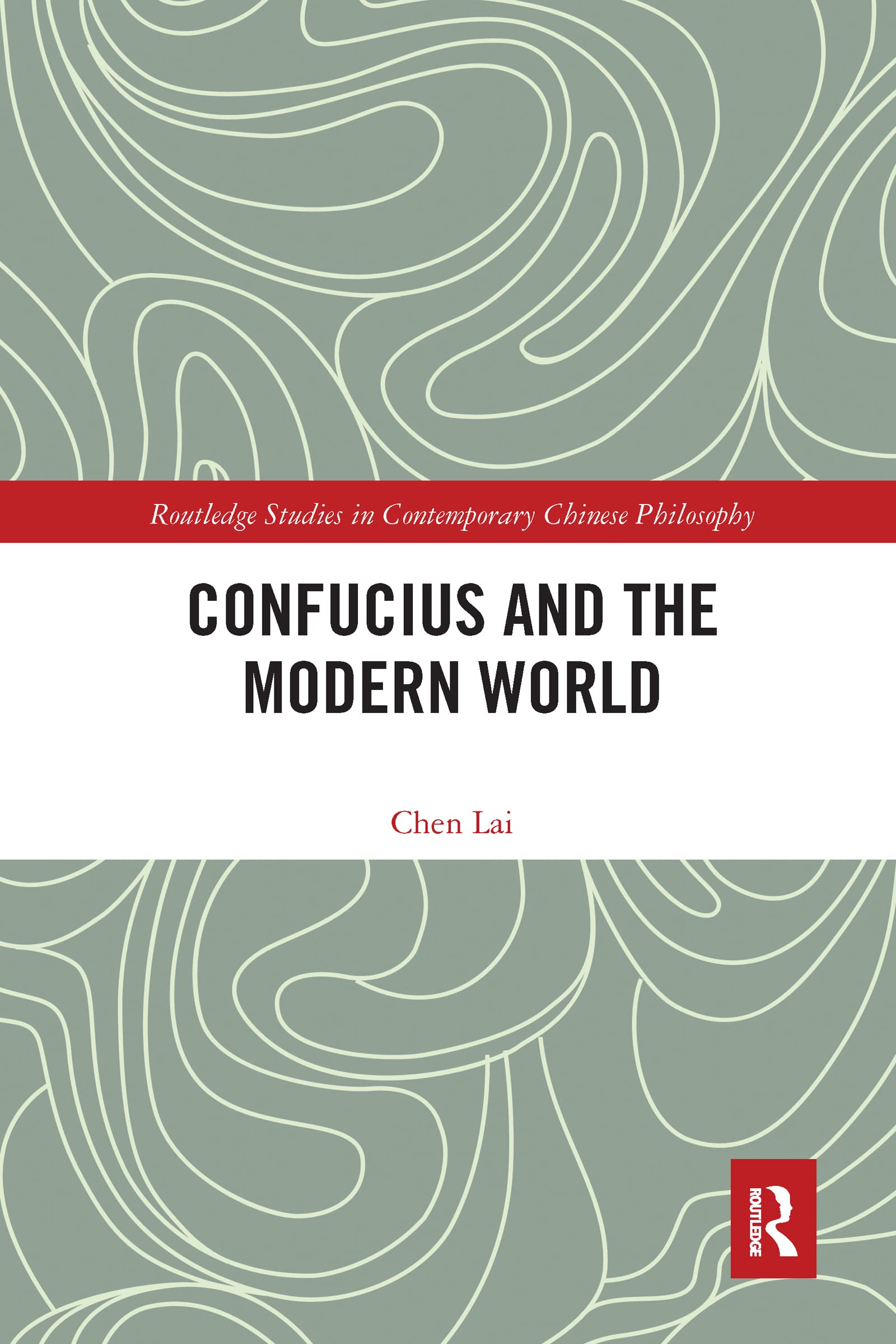 Confucius and the Modern World (Routledge Studies in Contemporary Chinese Philosophy),Used
