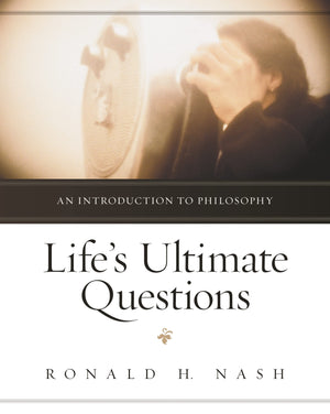 Life'S Ultimate Questions: An Introduction To Philosophy,New