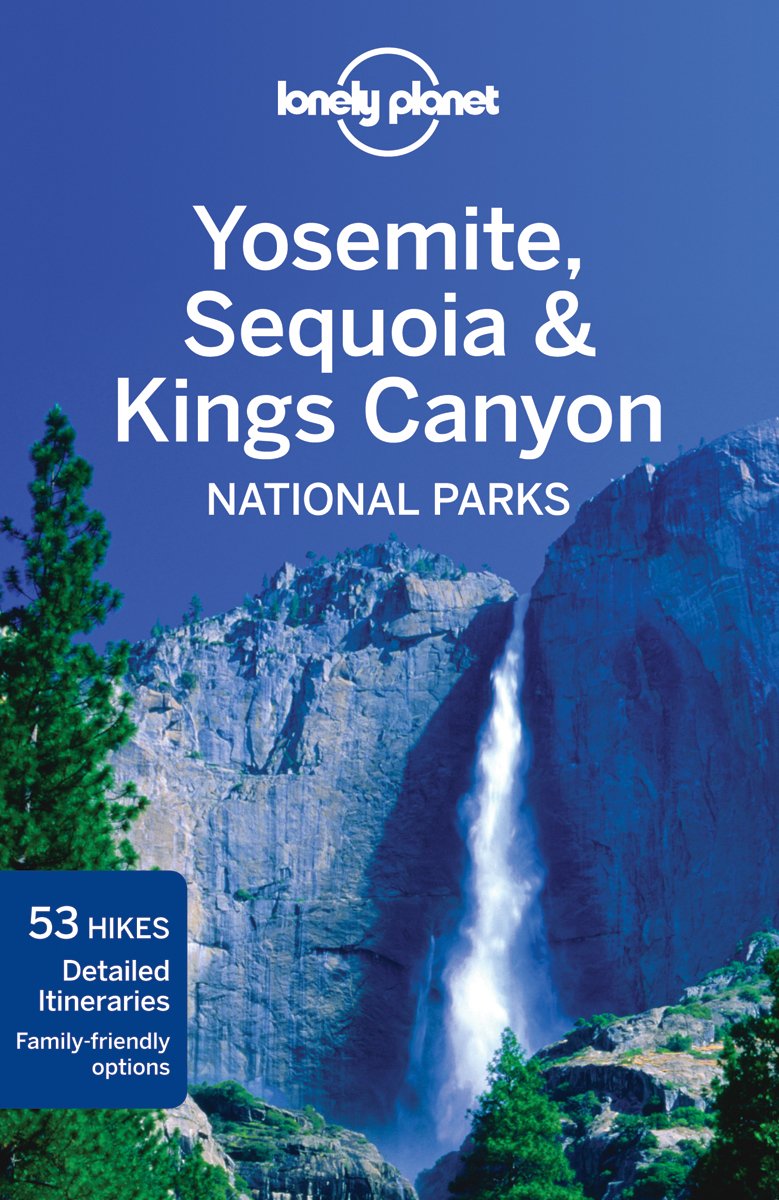 Yosemite, Sequoia & Kings Canyon National Parks (Lonely Planet),Used