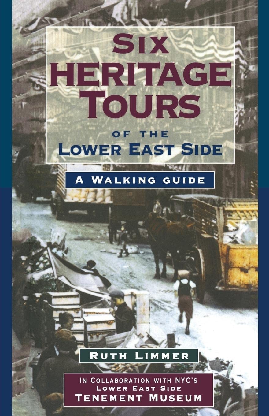 Six Heritage Tours Of The Lower East Side: A Walking Guide,New