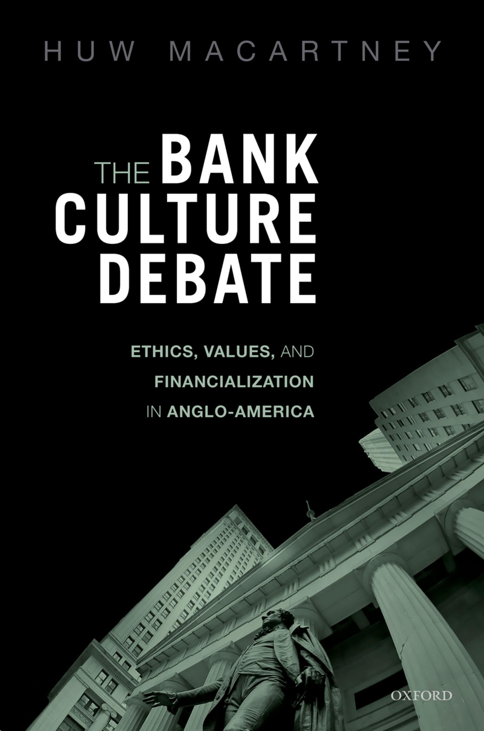 The Bank Culture Debate: Ethics, Values, and Financialization in AngloAmerica,Used