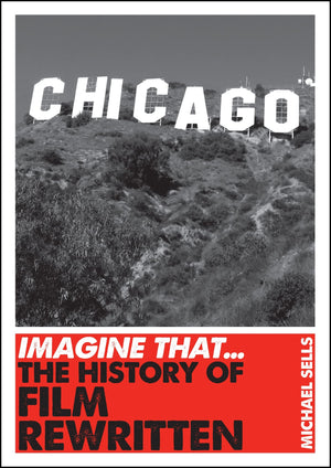 Imagine That  Film: The History Of Film Rewritten,Used