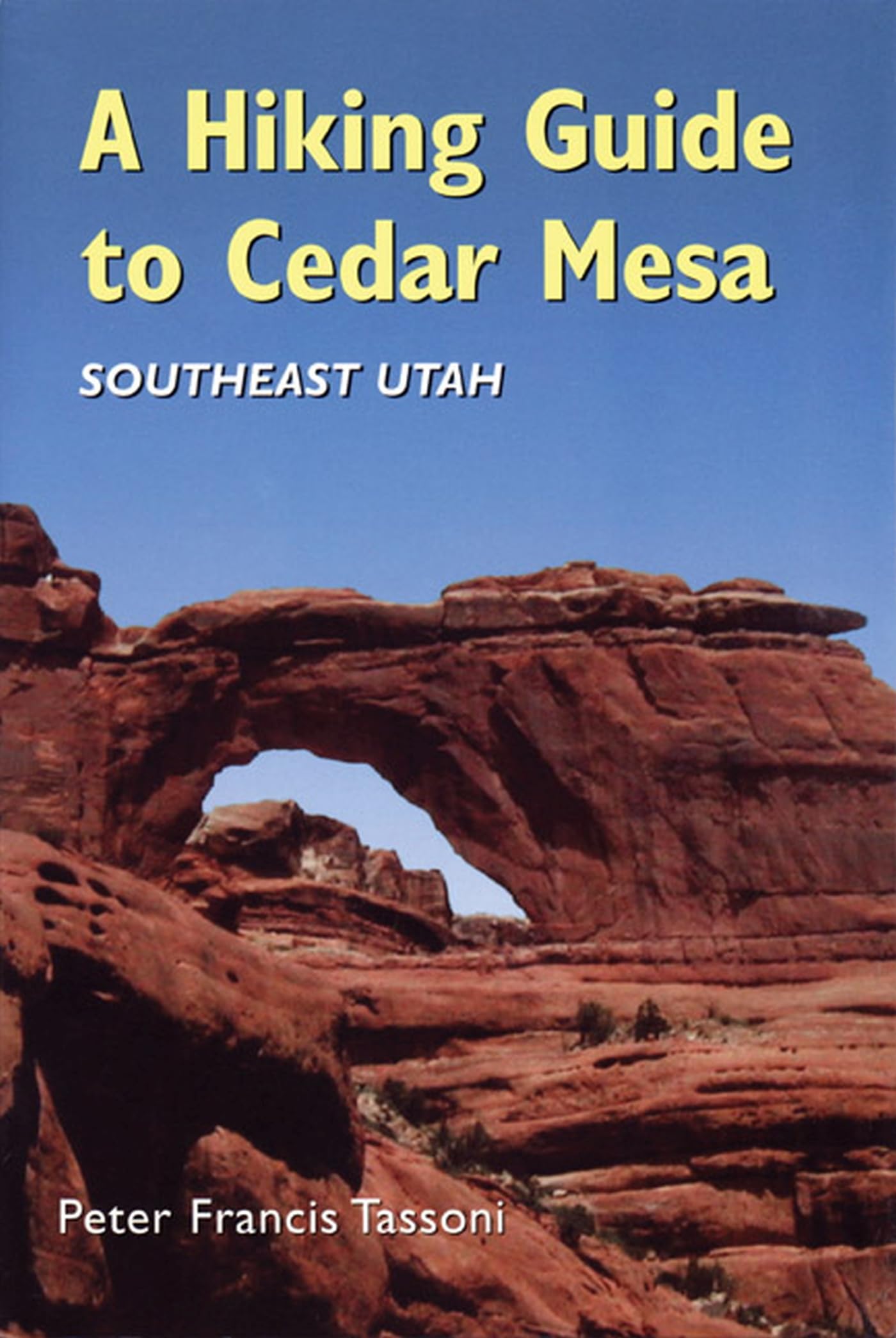 A Hiking Guide To Cedar Mesa,Used