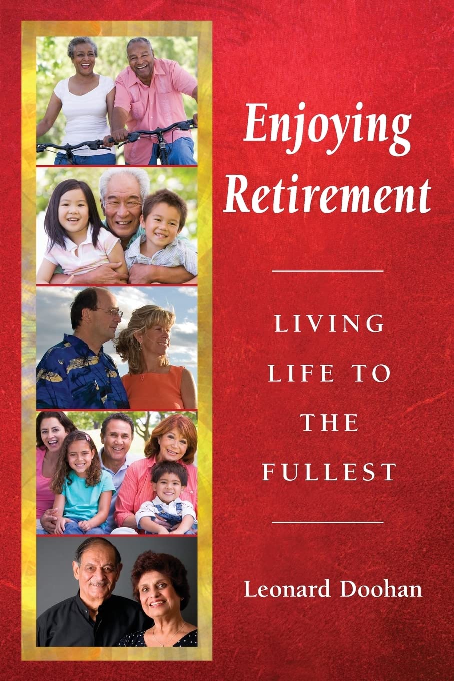 Enjoying Retirement: Living Life To The Fullest,Used