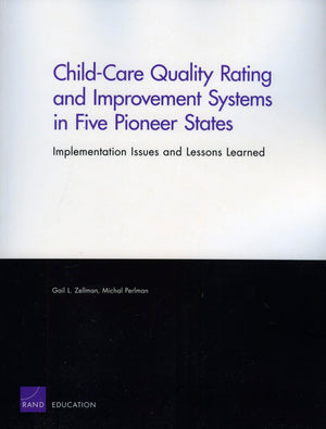 Childcare Quality Rating And Improvement Systems In Five Pioneer States: Implementation Issues And Lessons Learned: Implementat,New