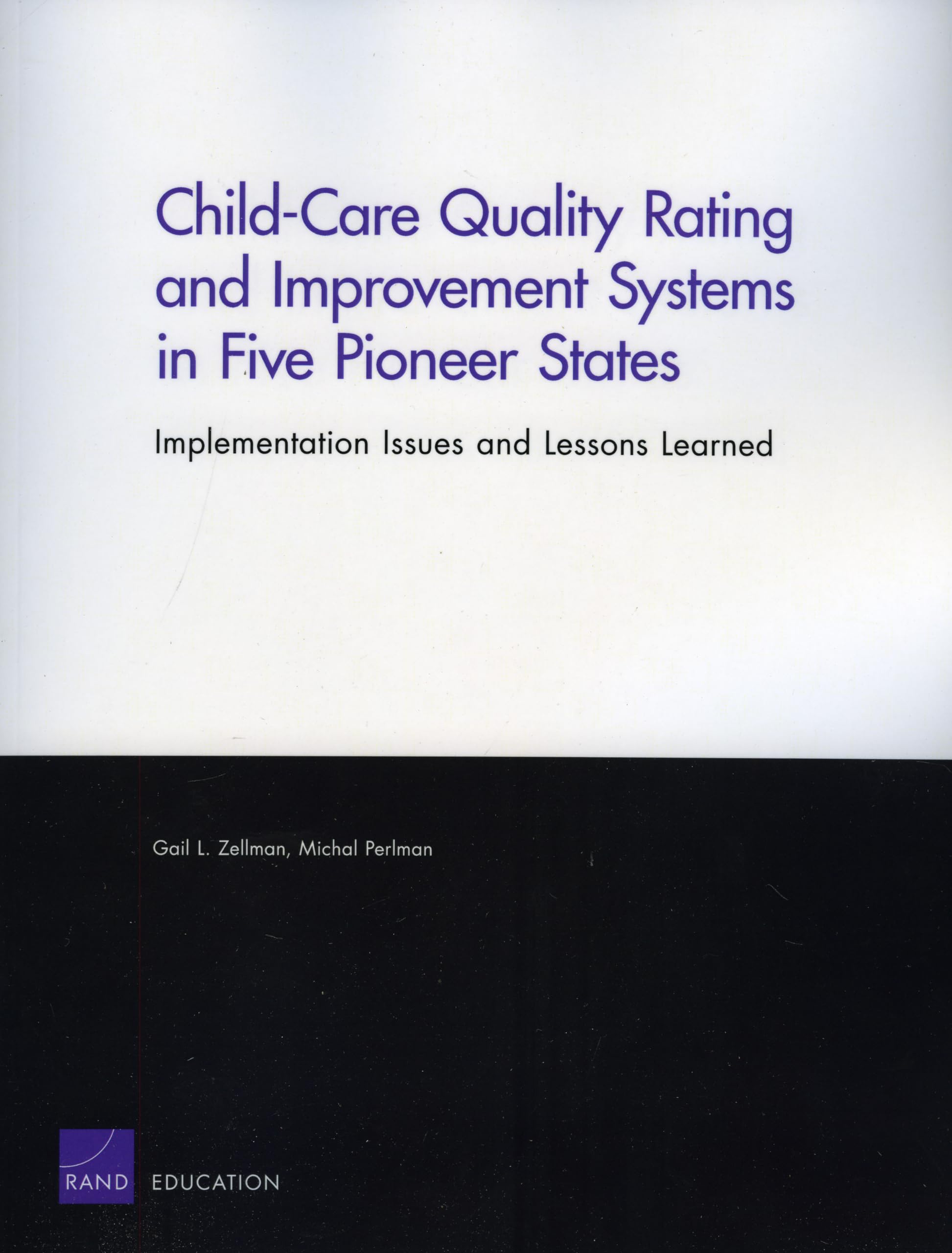 Childcare Quality Rating And Improvement Systems In Five Pioneer States: Implementation Issues And Lessons Learned: Implementat,Used
