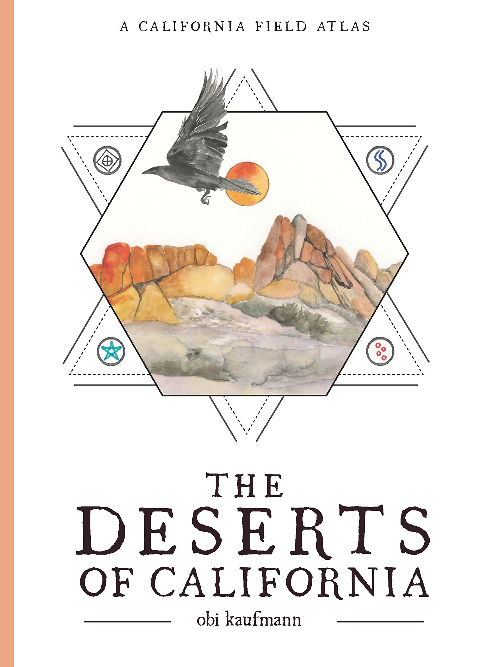 The Deserts Of California: A California Field Atlas (The California Lands Trilogy, 3),Used